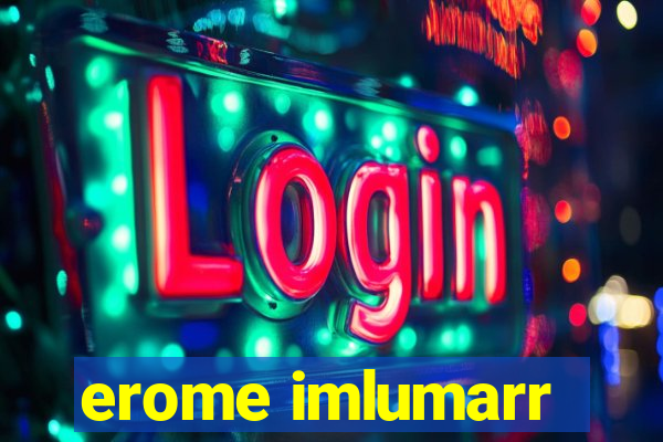 erome imlumarr